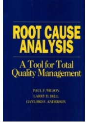 Root Cause Analysis : A Tool for Total Quality Management